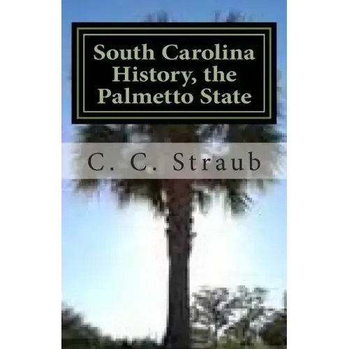 South Carolina History, the Palmetto State