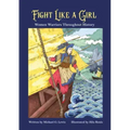 Fight Like a Girl: Women Warriors Throughout History