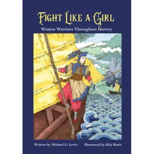 Fight Like a Girl: Women Warriors Throughout History