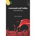 Lemonade and Vodka: Rehabilitation