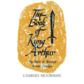 The Book of Kyng Arthur: The Unity of Malory's Morte Darthur