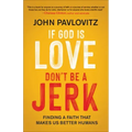 If God Is Love, Don't Be a Jerk