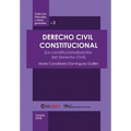 Derecho Civil Constitucional: (La constitucionalización del Derecho Civil)