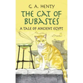 The Cat of Bubastes: A Tale of Ancient Egypt