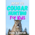 Intro to Cougar Hunting for Kids