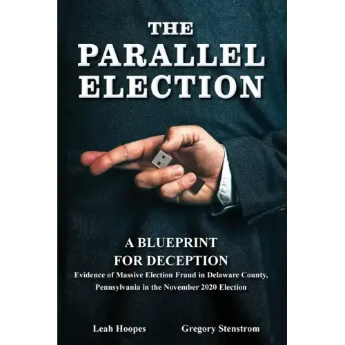 The Parallel Election: A Blueprint for Deception