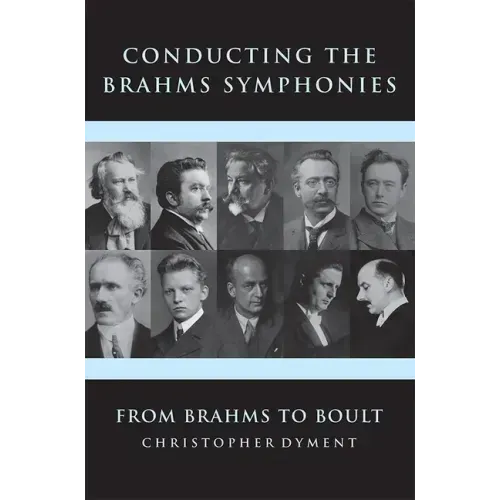 Conducting the Brahms Symphonies: From Brahms to Boult
