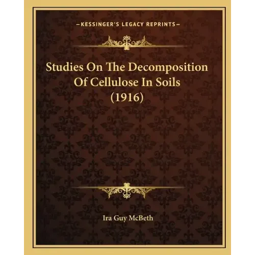 Studies On The Decomposition Of Cellulose In Soils (1916)