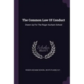 The Common Law Of Conduct: Drawn Up For The Roger Ascham School