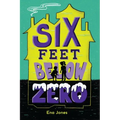 Six Feet Below Zero