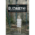 Elizabeth! into the Light and Way Beyond!