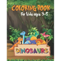 Dinosaur: coloring book for kids ages 3-5