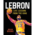 Lebron: Life Lessons from the King