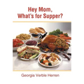 Hey Mom, What's for Supper?