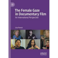 The Female Gaze in Documentary Film: An International Perspective