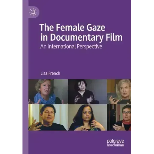 The Female Gaze in Documentary Film: An International Perspective