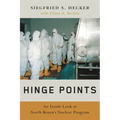 Hinge Points: An Inside Look at North Korea's Nuclear Program