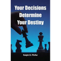 Your Decision Determines Your Destiny
