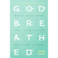 Godbreathed: What It Really Means for the Bible to Be Divinely Inspired