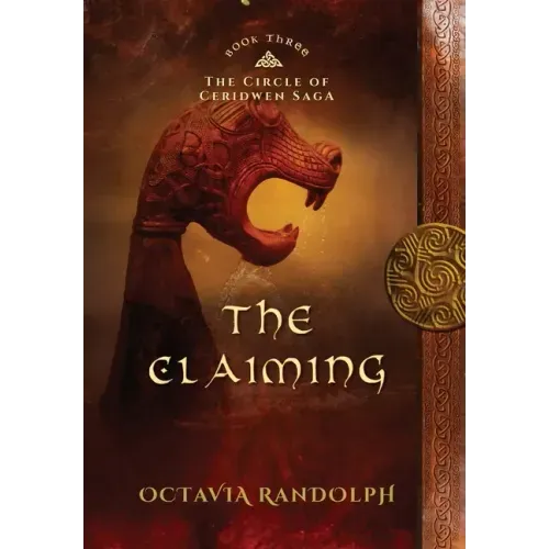 The Claiming: Book Three of The Circle of Ceridwen Saga