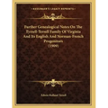 Further Genealogical Notes On The Tyrrell-Terrell Family Of Virginia And Its English And Norman-French Progenitors (1909)