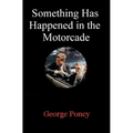 Something Has Happened in the Motorcade
