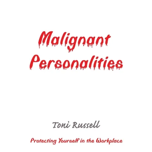 Malignant Personalities: Protecting Yourself in the Workplace