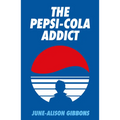 The Pepsi Cola Addict