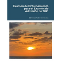 Examen de Entrenamiento para el Examen de Admisión de 2021