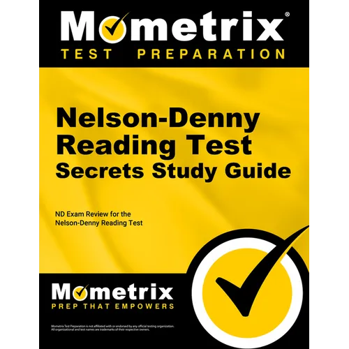 Nelson-Denny Reading Test Secrets Study Guide: ND Exam Review for the Nelson-Denny Reading Test