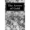 The Arrow of Gold: (Joseph Conrad Classics Collection)