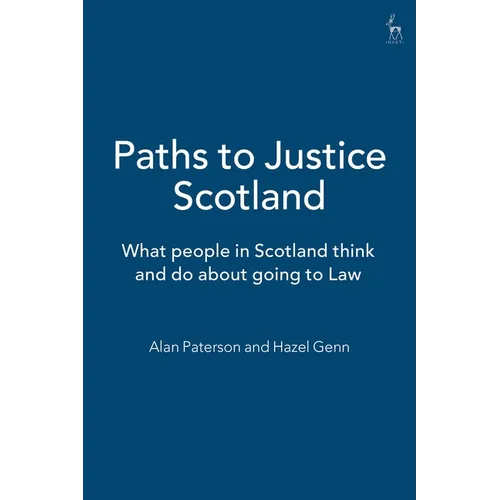 Paths to Justice Scotland: What People in Scotland Think and Do about Going to Law