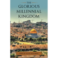 The Glorious Millennial Kingdom