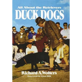 Duck Dogs: All About the Retrievers