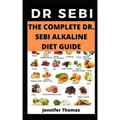 The Complete Dr. Sebi Alkaline Diet Guide