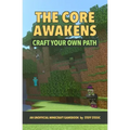 The Core Awakens: Craft Your Own Path