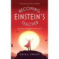 Becoming Einstein's Teacher: Awakening the Genius in Your Students