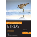 Photography Birds: Field Techniques and the Art of the Image