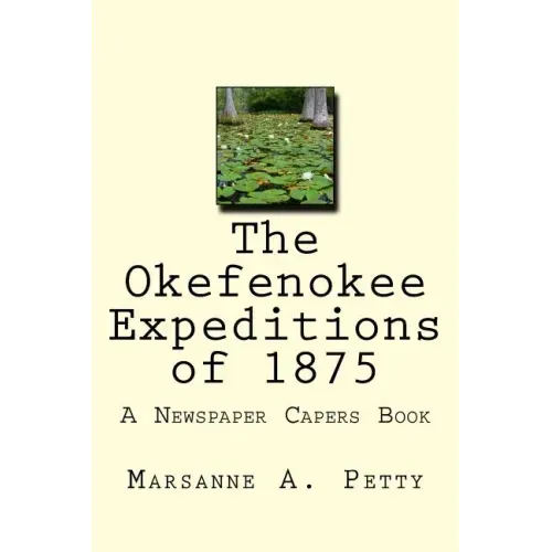 The Okefenokee Expeditions of 1875