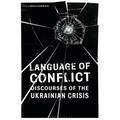 Language of Conflict: Discourses of the Ukrainian Crisis