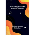 McGuffey's Fourth Eclectic Reader