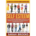 Self Esteem: Ultimate Self Esteem For Women And Men Guide! Learn Self Discipline, Brain Training, Productivity, And Morning Ritual