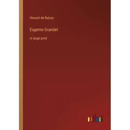 Eugenie Grandet: in large print