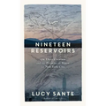 Nineteen Reservoirs: On Their Creation and the Promise of Water for New York City