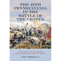 The 48th Pennsylvania in the Battle of the Crater: A Regiment of Coal Miners Who Tunneled Under the Enemy