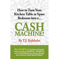 How to Turn Your Kitchen Table or Spare Bedroom Into a Cash Machine!