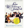 Four Weddings and a Funeral: The Screenplay for the Smash Hit Comedy