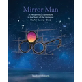 Mirror Man: A Metaphysical Adventure in the Spirit of the Universe: Playful Loving Deep