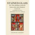 Stained Glass of the Middle Ages in England and France