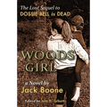 Woods Girl: The Lost Sequel to Dossie Bell is Dead